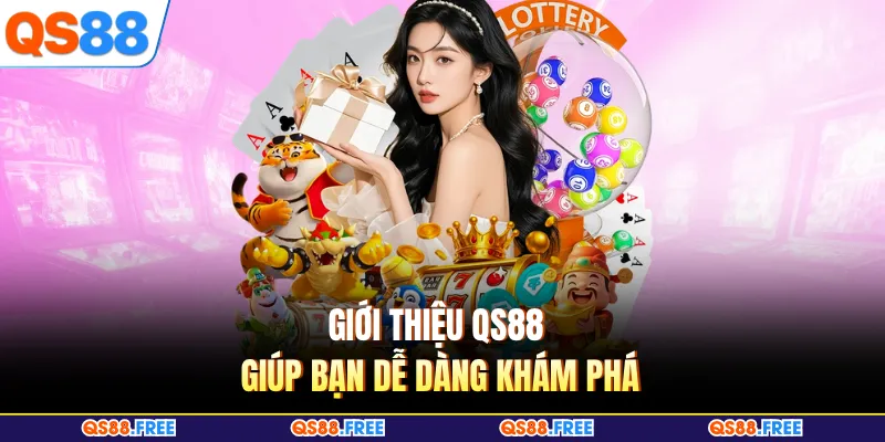 Giới Thiệu QS88 - Không Gian Giải Trí Trực Tuyến Cuốn Hút 1 Giới thiệu QS88 giúp bạn dễ dàng khám phá